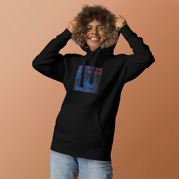 Girls Are Not Made For Boys Hoodie