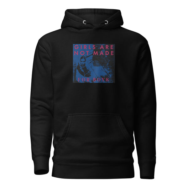 Girls Are Not Made For Boys Hoodie