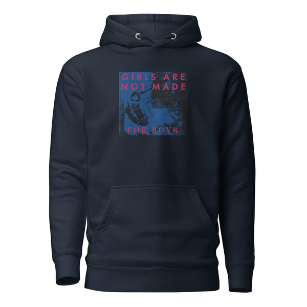 Girls Are Not Made For Boys Hoodie