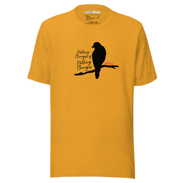Nothing Changes if Nothing Changes Tee