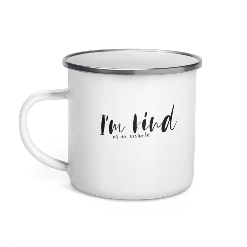 I'm Kind of an Asshole - Enamel Mug