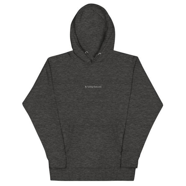 Be F*cking Flawesome Hoodie