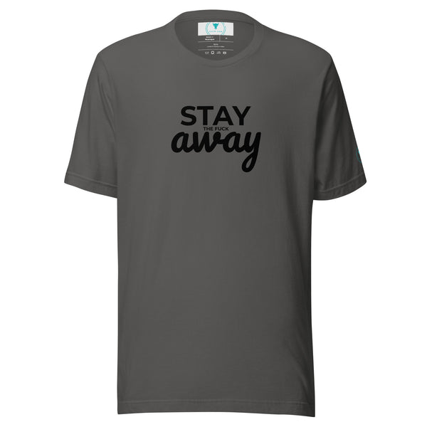 Stay the fuck Away T-Shirt