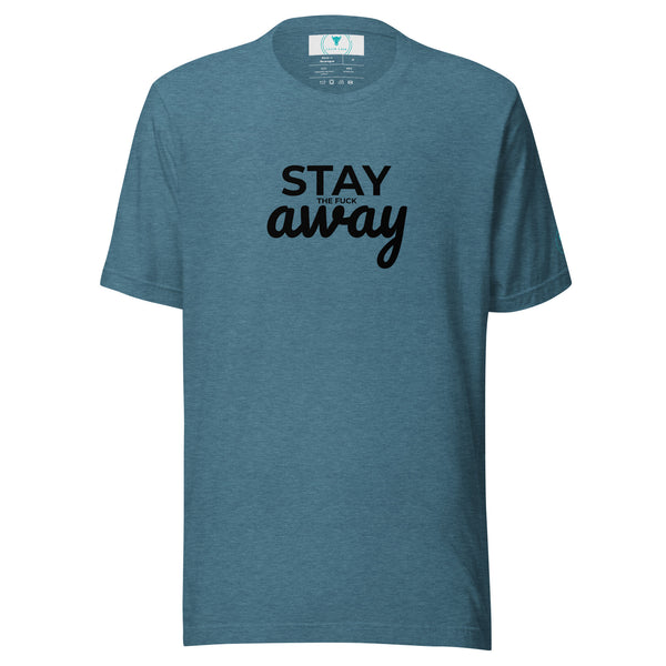 Stay the fuck Away T-Shirt