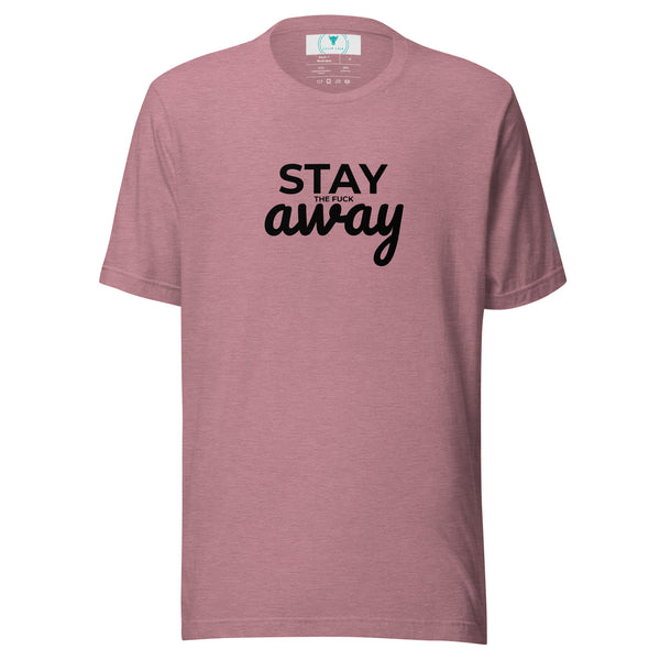 Stay the fuck Away T-Shirt