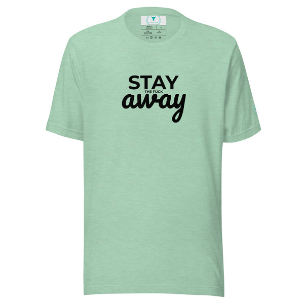 Stay the fuck Away T-Shirt