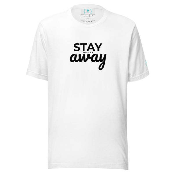 Stay the fuck Away T-Shirt